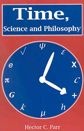 Time, Science and Philosophy by Hector C. Parr, 9780718829643