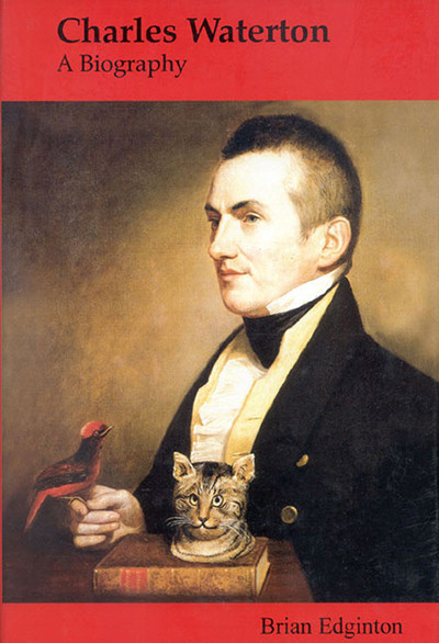 Charles Waterton (A Biography) by Brian Edginton, 9780718829247