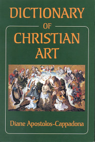 Dictionary of Christian Art by Diane Apostolos-Cappadona, 9780718829322