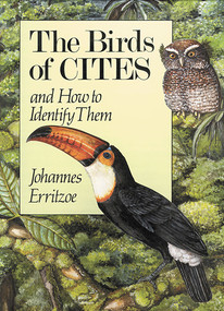 Birds of CITES (And How to Identify Them) by Helga Boullet Erritzoe, Johannes Erritzoe, 9780718828912