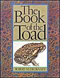 The Book of the Toad (A Natural and Magical History of Toad-Human Relations) by Robert DeGraaff, 9780718828417