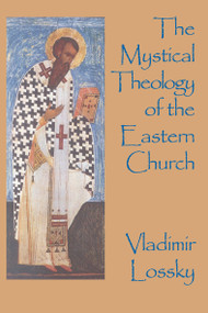 The Mystical Theology of the Eastern Church by Vladimir Lossky, 9780227679197