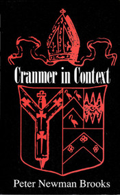 Cranmer in Context by P.N. Brooks, 9780718827908