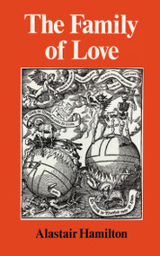 The Family of Love by Alastair Hamilton, 9780227678459