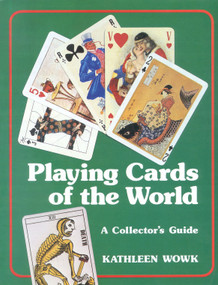 Playing Cards of the World (A Collector's Guide) by Kathleen Wowk, 9780718824082