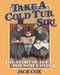 Take a Cold Tub, Sir! (The Story of the 'Boy's Own Paper') by Jack Cox, 9780718825058