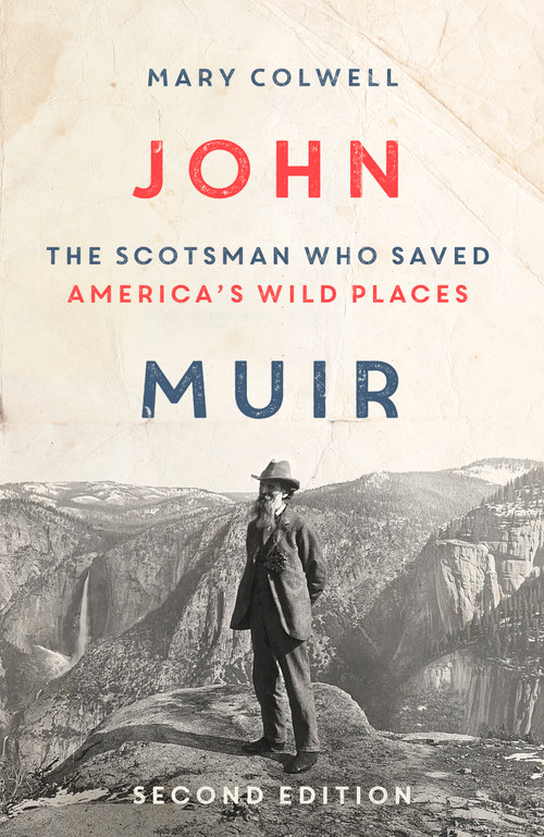 John Muir (The Scotsman who Saved America's Wild Places, Second Edition) by Mary Colwell, 9780281092680