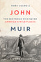 John Muir (The Scotsman who Saved America's Wild Places, Second Edition) by Mary Colwell, 9780281092680