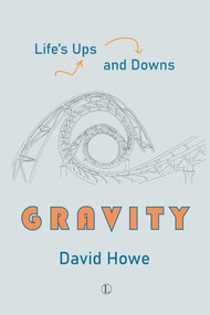 Gravity (Life's Ups and Downs) by David Howe, 9780718898557