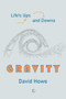 Gravity (Life's Ups and Downs) by David Howe, 9780718898557