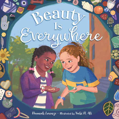 Beauty Is Everywhere (A mosaic of friendship and community) by Hannah Lorenzo, Nabi Ali, 9798330910731
