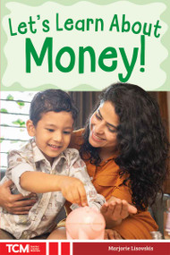 Let's Learn About Money! by Marjorie Lisovskis, Dona Herweck Rice, 9798330929504