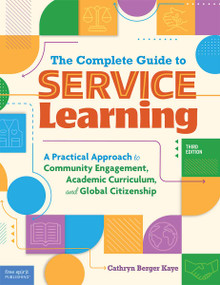 The Complete Guide to Service Learning (A Practical Approach to Community Engagement, Academic Curriculum, and Global Citizenship) by Cathryn Berger Kaye, 9798330933174