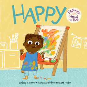 Happy Feelings Head to Toe by Lindsay N. Giroux, Noémie Boisvert Frigon, 9798765964194