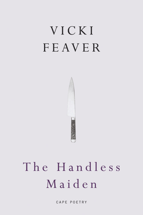 The Handless Maiden by Vicki Feaver, 9780224090049