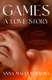 Games: A Love Story by Anna Maria Volkova, 9780063437722