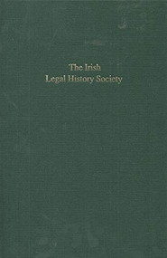 The Irish Legal History Society (Inaugural Addresses) by W. N. Osborough, 9780716524540