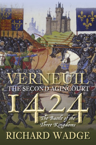 Verneuil 1424 (The Battle of the Three Kingdoms) by Richard Wadge, 9780750961134