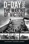 D-Day 1944 (The Making of Victory) by Anthony Tucker-Jones, 9780750988032