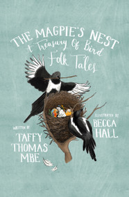 The Magpie's Nest (A Treasury of Bird Folk Tales) by Taffy Thomas, Becca Hall, 9780750990059