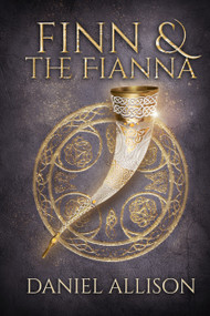 Finn and The Fianna by Daniel Allison, 9780750991445