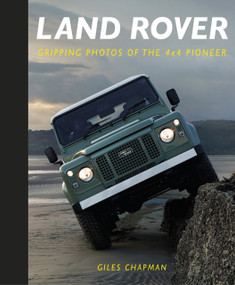 Land Rover (Gripping Photos of the 4x4 Pioneer) by Giles Chapman, 9780750993197
