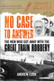 No Case to Answer (The Men who Got Away with the Great Train Robbery) by Andrew Cook, 9780750993869