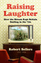 Raising Laughter (How the Sitcom Kept Britain Smiling in the ‘70s) by Robert Sellers, 9780750996587