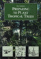 Preparing to Plant Tropical Trees by K.A. Longman, R.H.F. Wilson, 9780850928501