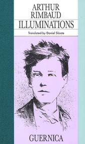 Illuminations by Arthur Rimbaud, Daniel Sloate, 9780920717042