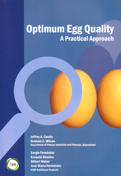 Optimum Egg Quality (A Practical Approach) by Jeffrey A. Coutts, Graham C. Wilson, 9780953015061