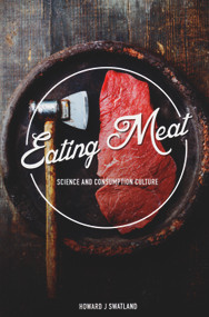 Eating Meat (Science and Consumption Culture) by Howard J. Swatland, 9780955501197