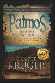Patmos (Three Days, Two Men, One Extraordinary Conversation) by C. Baxter Kruger, 9780964546578