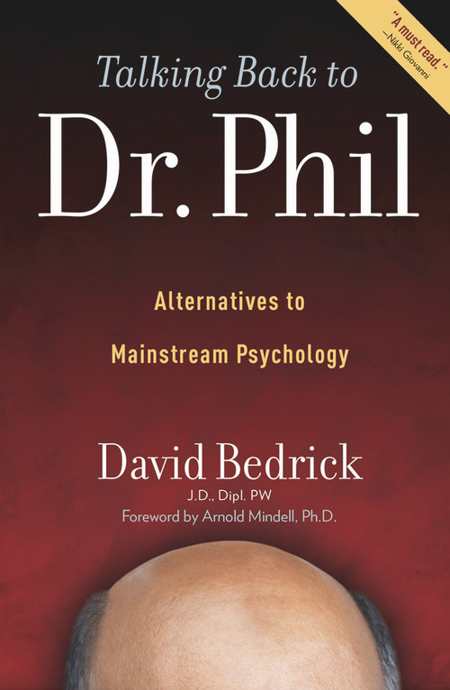 Talking Back to Dr. Phil (Alternatives to Mainstream Psychology) by David Bedrick, Arnold Mindell, 9780985266707