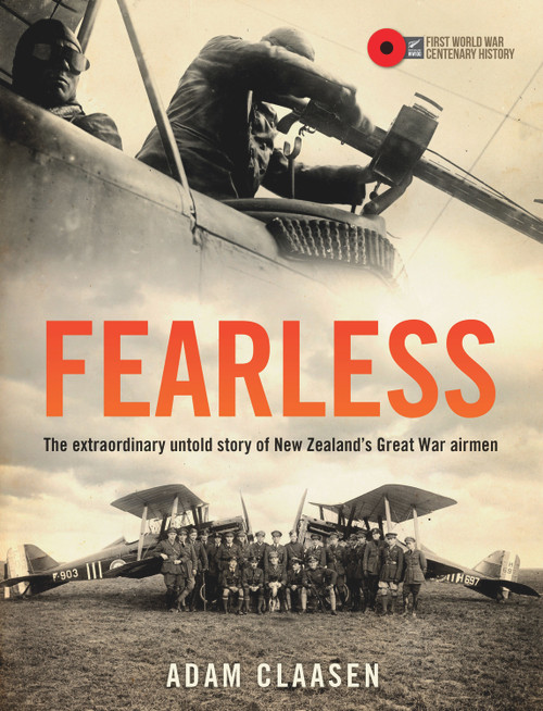 Fearless (The extraordinary untold story of New Zealand's Great War airmen) by Adam Claasen, 9780994140784