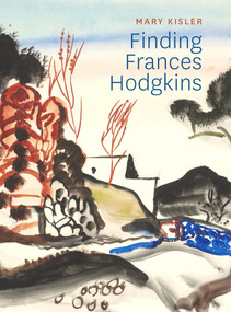 Finding Frances Hodgkins by Mary Kisler, 9780995102972