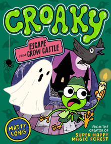 Croaky: Escape from Crow Castle by Matty Long, 9781382082174