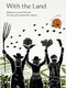 With the Land (Reflections on Land Work and Ten years of the Landworkers' Alliance) by Yali Banton-Heath, Joanna Blundell, Kate Briton, Sally Lai, Oli Rodker, Lauren Simpson, Charlotte Du Cann, 9781399953818