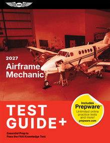 2027 Airframe Mechanic Test Guide Plus (Essential Prep to Pass the FAA Knowledge Test (paperback plus software)) by ASA Test Prep Board, 9781644255957