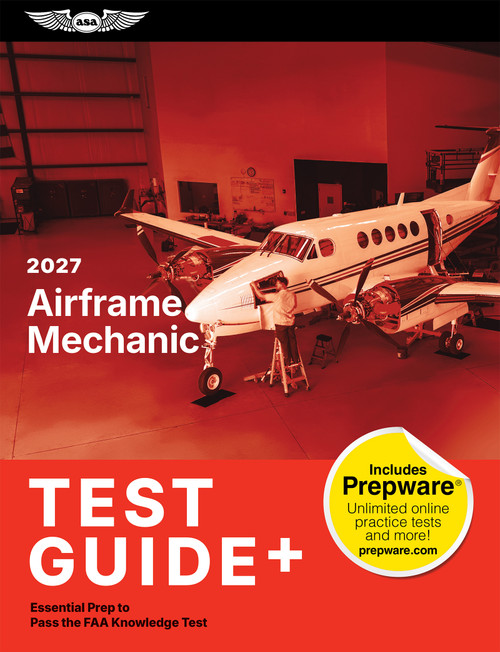 2027 Airframe Mechanic Test Guide Plus (Essential Prep to Pass the FAA Knowledge Test (paperback plus software)) by ASA Test Prep Board, 9781644255957