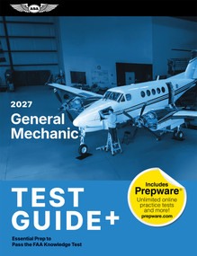 2027 General Mechanic Test Guide Plus (Essential Prep to Pass the FAA Knowledge Test (paperback plus software)) by ASA Test Prep Board, 9781644255964