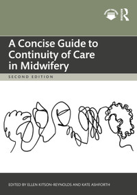 A Concise Guide to Continuity of Care in Midwifery by Ellen Kitson-Reynolds, Kate Ashforth, 9781041260363