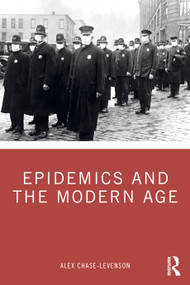 Epidemics and the Modern Age by Alex Chase-Levenson, 9781032160276
