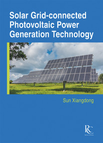 Solar Grid-connected Photovoltaic Power Generation Technology by Xiangdong Sun, 9781487802165