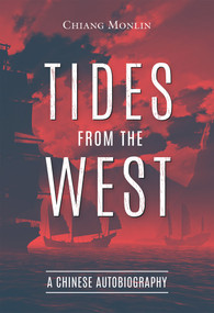 Tides from the West (A Chinese Autobiography) by Monlin Chiang, 9781487804138
