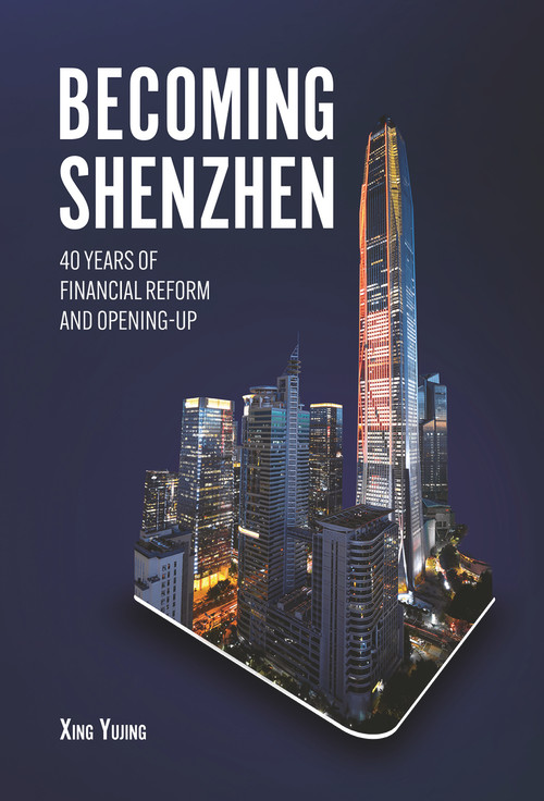 Becoming Shenzhen (40 Years of Financial Reform and Opening-up) by Yujing XING, 9781487808150
