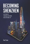 Becoming Shenzhen (40 Years of Financial Reform and Opening-up) by Yujing XING, 9781487808150