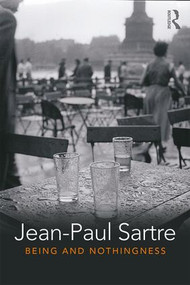 Being and Nothingness (An Essay in Phenomenological Ontology) by Jean-Paul Sartre, Sarah Richmond, 9780415529112