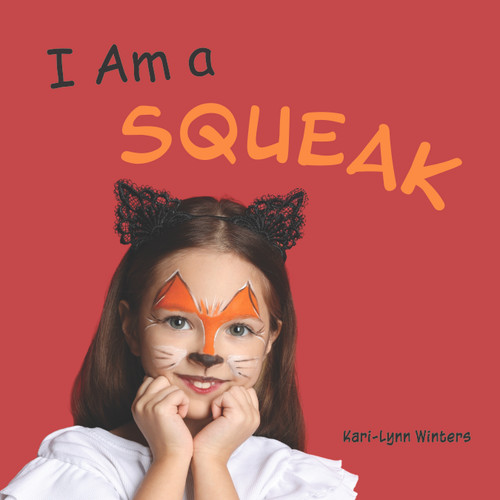 I Am a Squeak by Kari-Lynn Winters, 9781772783889