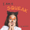 I Am a Squeak by Kari-Lynn Winters, 9781772783889